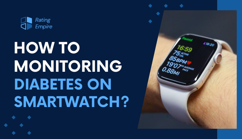 How To Monitoring Diabetes On Smartwatch?